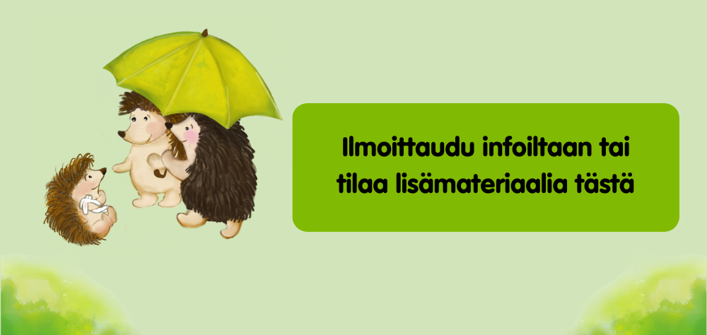 Ilmoittaudu infoiltaan tai tilaa lisämateriaalia tästä